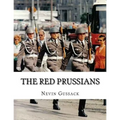 The Red Prussians: East German and Soviet Plans for Conquest of West Germany During the Cold War - Paperback
