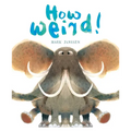How Weird!: (Silly Books for Babies) - Board Book