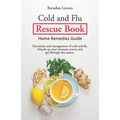 Colds and Flu Rescue Book: Home Remedies Guide - Paperback