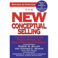 The New Conceptual Selling: The Most Effective and Proven Method for Face-To-Face Sales Planning - Paperback