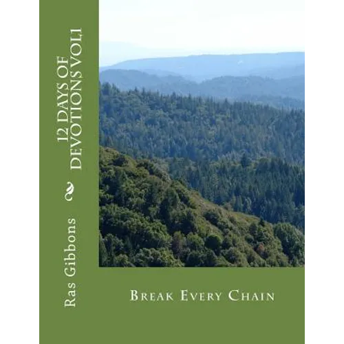 12 Days Of Devotions Vol1: Break Every Chain - Paperback
