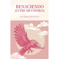 Renaciendo entre metaforas - Paperback