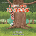 I Don't Have To Choose - Paperback