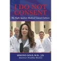 I Do Not Consent: My Fight Against Medical Cancel Culture - Paperback