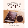 Whatcha Talkin' 'Bout God?: A Simplified Guide to Reading or Studying the Bible - Paperback