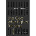 The God Who Fights for You: How He Shows Up in Your Suffering - Paperback