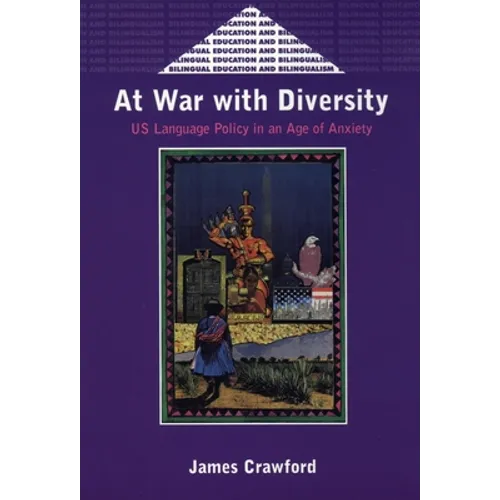 At War with Diversity: Us Language Policy in an Age of Anxiety - Paperback
