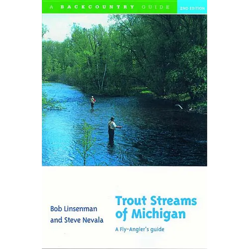 Trout Streams of Michigan: A Fly-Angler's Guide - Paperback