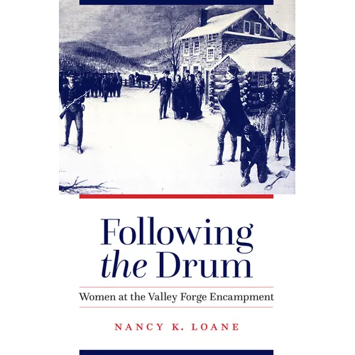 Following the Drum: Women at the Valley Forge Encampment - Paperback