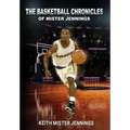 The Basketball Chronicles of Mister Jennings - Paperback