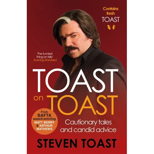 Toast on Toast: Cautionary Tales and Candid Advice - Paperback