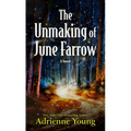 The Unmaking of June Farrow - Library Binding