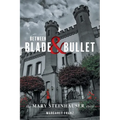 Between Blade and Bullet: The Mary Steinhauser Story - Paperback