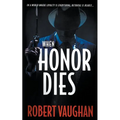 When Honor Dies: A Crime Thriller - Paperback
