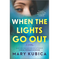 When the Lights Go Out: A Thrilling Suspense Novel from the Author of Local Woman Missing - Paperback