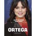 What You Never Knew about Jenna Ortega - Paperback