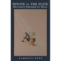 Peyote vs. State: Religious Freedom on Trial - Paperback
