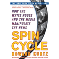 Spin Cycle: How the White House and the Media Manipulate the News - Paperback