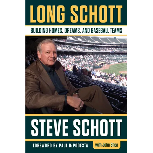 Long Schott: Building Homes, Dreams, and Baseball Teams - Hardcover