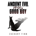 The Ancient Evil Versus the Good Boy - Paperback