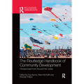 The Routledge Handbook of Community Development: Perspectives from Around the Globe - Paperback