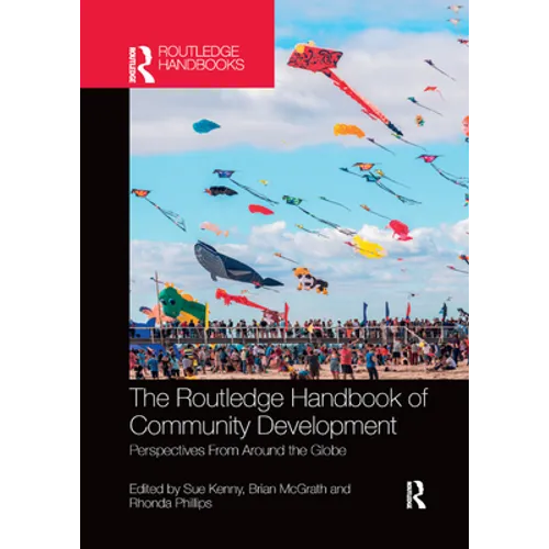 The Routledge Handbook of Community Development: Perspectives from Around the Globe - Paperback