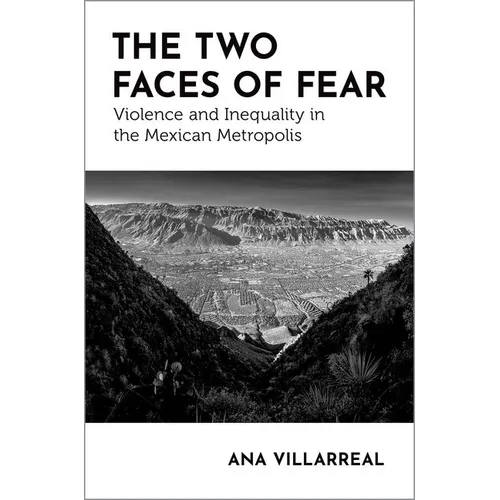 The Two Faces of Fear: Violence and Inequality in the Mexican Metropolis - Paperback