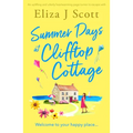 Summer Days at Clifftop Cottage: An Uplifting and Utterly Heartwarming Page-Turner to Escape with - Paperback