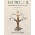 This Tree is Me: a workbook of self-discovery and career empowerment - Paperback