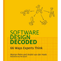 Software Design Decoded: 66 Ways Experts Think - Hardcover