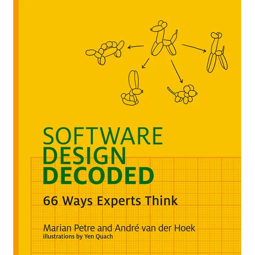 Software Design Decoded: 66 Ways Experts Think - Hardcover