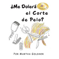 ¿Me Dolerá el Corte de Pelo? - Hardcover