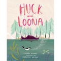 Huck and Loona - Hardcover