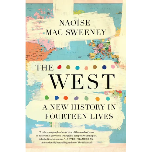The West: A New History in Fourteen Lives - Hardcover