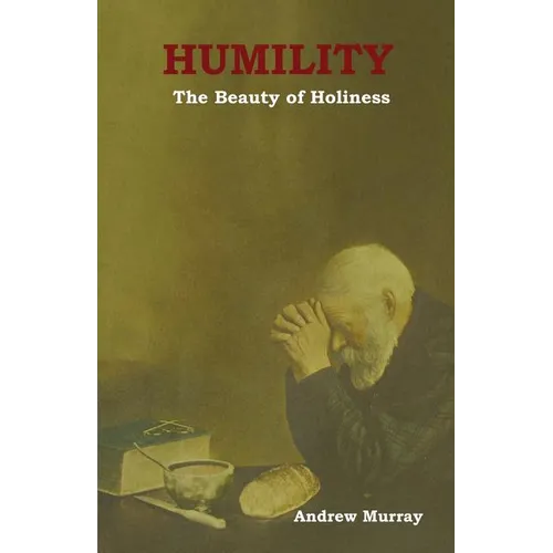 Humility: The Beauty of Holiness - Paperback