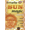 Everyday Sun Magic: Spells & Rituals for Radiant Living - Paperback