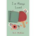 I've Always Loved - Hardcover