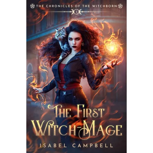 The First Witch-Mage: The Chronicles of the WitchBorn - Paperback