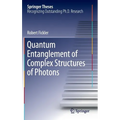Quantum Entanglement of Complex Structures of Photons - Hardcover
