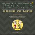 Peanuts Guide to Life: Wit and Wisdom from the World's Best-Loved Cartoon Characters - Hardcover