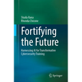 Fortifying the Future: Harnessing AI for Transformative Cybersecurity Training - Paperback