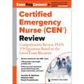 Certified Emergency Nurse (Cen(r)) Review (Digital Access: Examprepconnect): Comprehensive Review, Plus 370 Questions Based on the Latest Exam Bluepri - Paperback