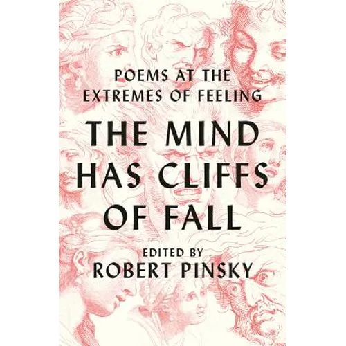 The Mind Has Cliffs of Fall: Poems at the Extremes of Feeling - Hardcover