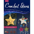 Crochet Stars: 25+ Customizable Projects Full of Love, Laughter, and Inspiration - Paperback