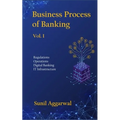 Business Process of Banking: Vol. I: Regulations - Operations - Digital Banking - IT Infrastructure - Paperback