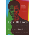 Les Blancs: The Collected Last Plays: The Drinking Gourd/What Use Are Flowers? - Paperback