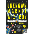 Unknown Market Wizards: The Best Traders You've Never Heard of - Paperback