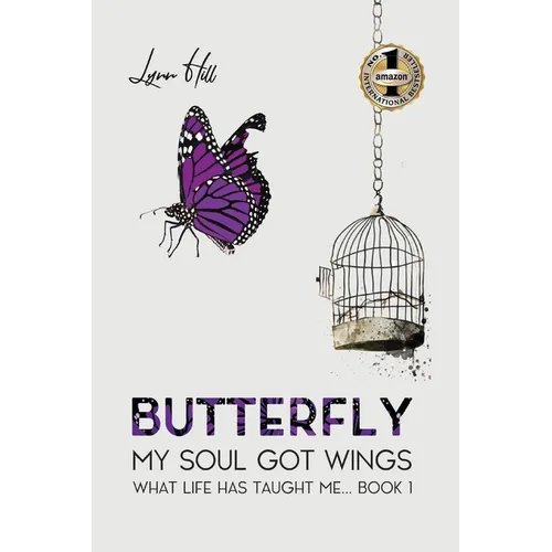 Butterfly - My Soul Got Wings: What Life Has Taught Me - Paperback