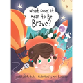 What Does It Mean to Be Brave? - Hardcover