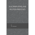 Electroplating and Related Processes - Hardcover